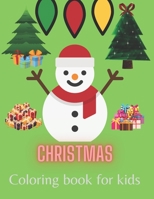 CHRISTMAS COLORING BOOK FOR KIDS: CHRISTMAS COLORING BOOK FOR KIDS / 50 COLORING PAGE WITH SANTA CLAUS / SNOW MEN / TREES AND MORE B08PXHJB2C Book Cover