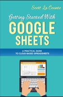 The Ridiculously Simple Guide to Google Sheets: A Practical Guide to Cloud-Based Spreadsheets B0B5Q5K4FH Book Cover
