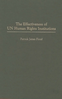 The Effectiveness of UN Human Rights Institutions 0275960528 Book Cover