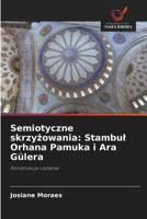 Semiotyczne skrzyzowania: Stambul Orhana Pamuka i Ara Gülera (Polish Edition) 620943097X Book Cover