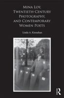 Mina Loy, Twentieth-Century Photography, and Contemporary Women Poets 1472489195 Book Cover