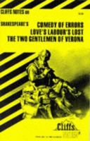 Shakespeare's Comedy of Errors, Love's Labour's Lost and the Two Gentlemen of Verona (Cliffs Notes) 0822000105 Book Cover