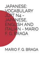 JAPANESE: VOCABULARY JLPT N4 - JAPANESE, ENGLISH AND ITALIAN - MARIO F. G. BRAGA B0C2S59R8V Book Cover