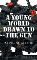 A Young World Drawn to the Gun 1662482469 Book Cover