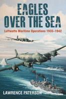Eagles Over the Sea 1953-42: Luftwaffe Maritime Operations 1939-1942 1526740028 Book Cover