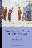 The Life and Times of Abū Tammām 1479868027 Book Cover