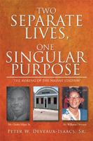 Two Separate Lives, One Singular Purpose 1514430541 Book Cover