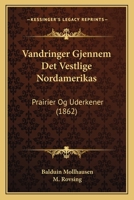 Vandringer Gjennem Det Vestlige Nordamerikas: Prairier Og Uderkener (1862) 1165814226 Book Cover