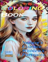 Nature's Essence: Women's Portraits, COLORING BOOK: Over 100 Coloring Pages B0CTK6SVT2 Book Cover