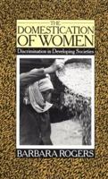 The Domestication of Women: Discrimination in Developing Societies 0415040108 Book Cover