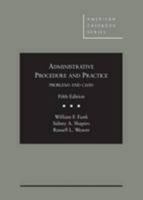 Administrative Procedure and Practice: Problems and Cases (American Casebook Series) 0314286942 Book Cover