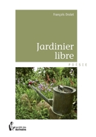 Jardinier libre (French Edition) 2924312116 Book Cover