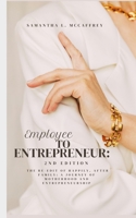 Employee to Entrepreneur: 2nd Edition: The re-edit of Happily, After Family: A Journey of Motherhood and Entrepreneurship B0CQHJ3D52 Book Cover