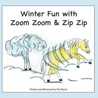 Winter Fun with Zoom Zoom & Zip Zip 1466454164 Book Cover