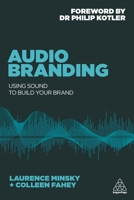 Audio Branding: Using Sound to Build Your Brand 0749478578 Book Cover