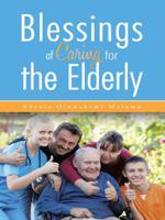 Blessings of Caring for the Elderly 1496992598 Book Cover