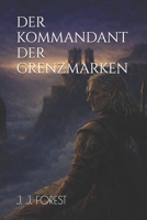 DER KOMMANDANT DER GRENZMARKEN (Die Erben der Weltenportale) (German Edition) B0GVDRBMZ1 Book Cover
