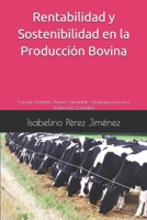 Rentabilidad y Sostenibilidad en la Producción Bovina: Ganado Rentable, Planeta Saludable: Estrategias para una Producción Sostenible B0FSRLRMRQ Book Cover