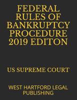 Federal Rules of Bankruptcy Procedure 2019 Editon: West Hartford Legal Publishing 1099208939 Book Cover