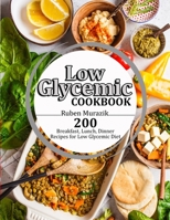 Low Glycemic Cookbook: 200 Breakfast, Lunch, Dinner Recipes for Low Glycemic Diet null Book Cover