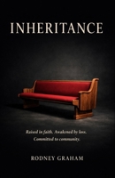 INHERITANCE: Raised in faith. Awakened by loss. Committed to community. B0GQ513QZZ Book Cover