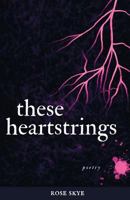 These Heartstrings: Poetry (in Black and White) 1717724965 Book Cover