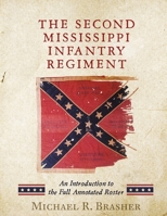 The Second Mississippi Infantry Regiment: An Introduction to the Full Annotated Roster 1734216530 Book Cover