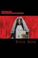 The Bony Lady: Patron Saint of the Grand Hotel 1499189311 Book Cover