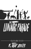 The Lunatic Parade: Collected Works (2011-2021) B09PHBYR1S Book Cover