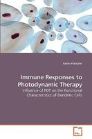 Immune Responses to Photodynamic Therapy: Influence of PDT on the Functional Characteristics of Dendritic Cells 3639154363 Book Cover