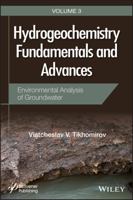 Hydrogeochemistry Fundamentals and Advances, Environmental Analysis of Groundwater 1119160502 Book Cover