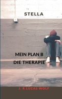 Stella: Mein Plan B Die Therapie 3751980881 Book Cover