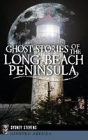 Ghost Stories of the Long Beach Peninsula (Haunted America) 162619730X Book Cover