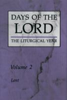 Days of the Lord: The Liturgical Year : Lent (Days of the Lord: the Liturgical Year) 0814619002 Book Cover