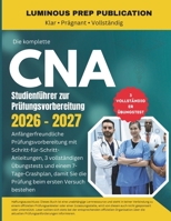 Der komplette Studienleitfaden zur Vorbereitung auf die CNA-Prüfung 2026: Anfängerfreundliche Prüfungsvorbereitung mit ... beim ersten Versuch beste (German Edition) B0FPMBCV9J Book Cover