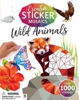 Creative Sticker Mosaics: Wild Animals 1488913730 Book Cover