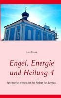 Engel, Energie und Heilung 4: Spirituelles wissen, ist der Nektar des Lebens. 373475027X Book Cover