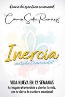 Inercia Vida Nueva En 12 Semanas: Arri�sgate atrevi�ndote a dise�ar tu vida, con el diario de escritura emocional 8418098813 Book Cover