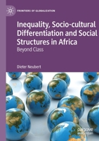 Inequality, Socio-cultural Differentiation and Social Structures in Africa: Beyond Class 3030171108 Book Cover