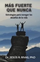 Más fuerte que nunca: Estrategias para navegar los desafíos de la vida (Spanish Edition) 2143268793 Book Cover