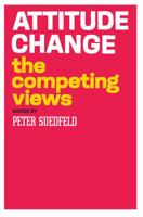 Attitude Change: The Competing View 0202361721 Book Cover