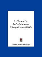 Le Tra(c)Sor de San'a[ (Monnaies Himyaritiques) 2012466664 Book Cover