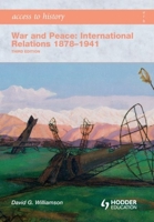 War and Peace: International Relations 1878-1941 (Access to History) 0340990147 Book Cover