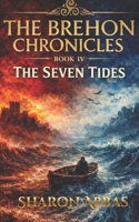 The Brehon Chronicles IV The Seven Tides B0GSJ716HS Book Cover