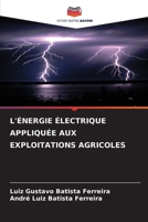 L'Énergie Électrique Appliquée Aux Exploitations Agricoles (French Edition) 6207048016 Book Cover