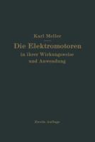 Die Elektromotren in Ihrer Wirkungsweise Und Anwendung: Ein Hilfsbuch Fur Die Auswahl Und Durchbildung Elektromotorischer Antriebe 3642900941 Book Cover