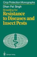 Breeding for Resistance to Diseases and Insect Pests (Crop protection monographs) 3540169709 Book Cover