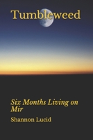 Tumbleweed: Six Months Living on Mir 0578671093 Book Cover