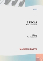 06 peças para violão solo: (06 Works for solo guitar) 1730791557 Book Cover