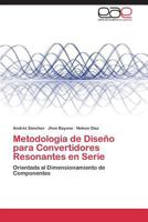 Metodologia de Diseno Para Convertidores Resonantes En Serie 3659055964 Book Cover